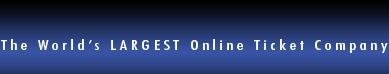 The World's LARGEST Online Ticket Company