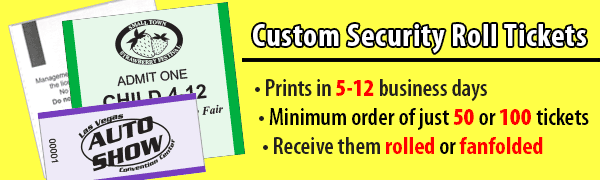 Try our Custom Security Roll Tickets!